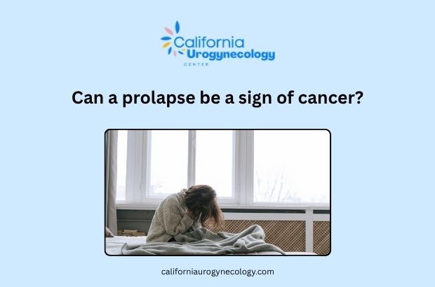 Can a prolapse be a sign of cancer