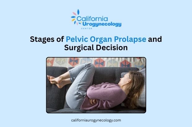 Stages of Pelvic Organ Prolapse and Surgical Decision