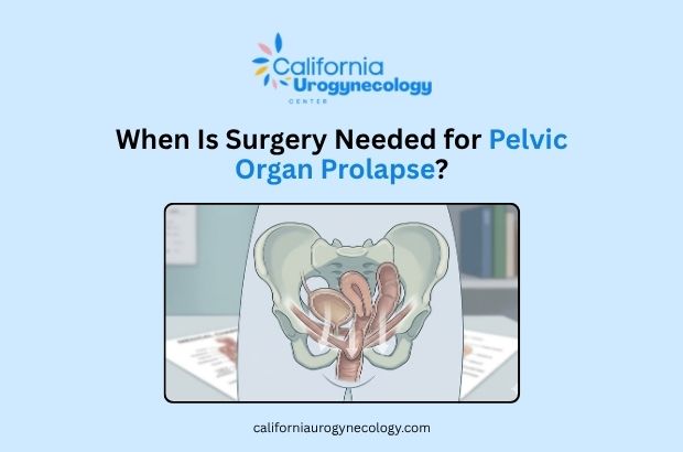 When Is Surgery Needed for Pelvic Organ Prolapse?