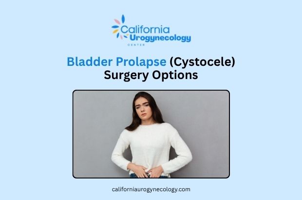 Bladder Prolapse (Cystocele) Surgery Options